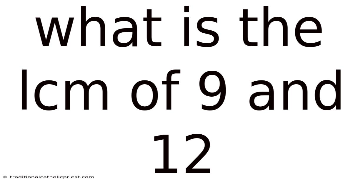 What Is The Lcm Of 9 And 12