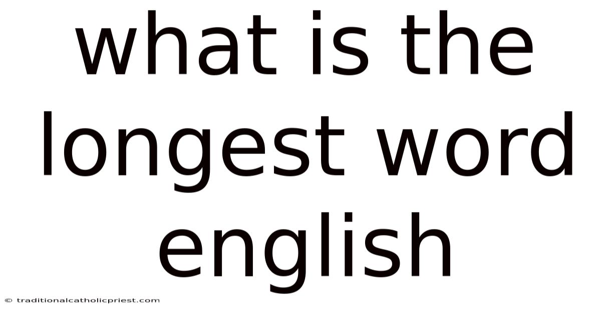 What Is The Longest Word English