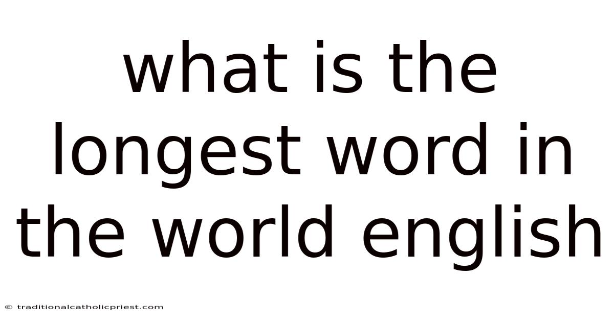 What Is The Longest Word In The World English