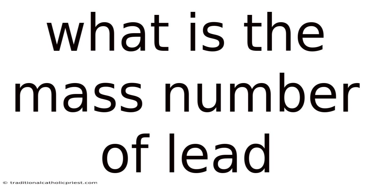 What Is The Mass Number Of Lead