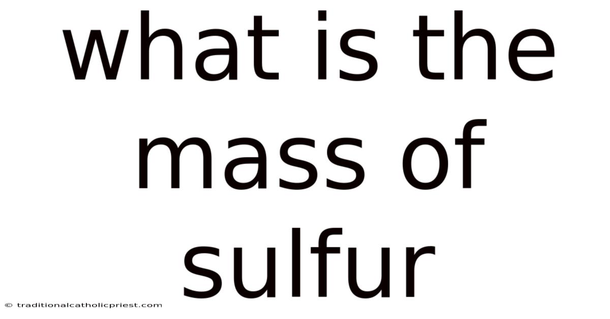 What Is The Mass Of Sulfur