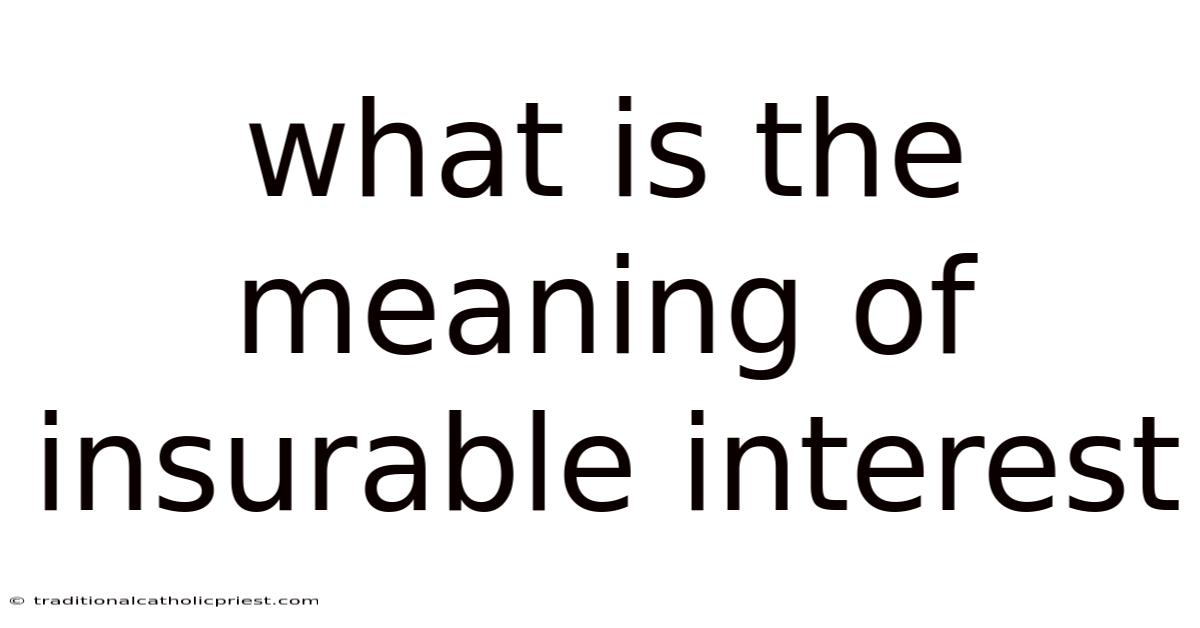 What Is The Meaning Of Insurable Interest