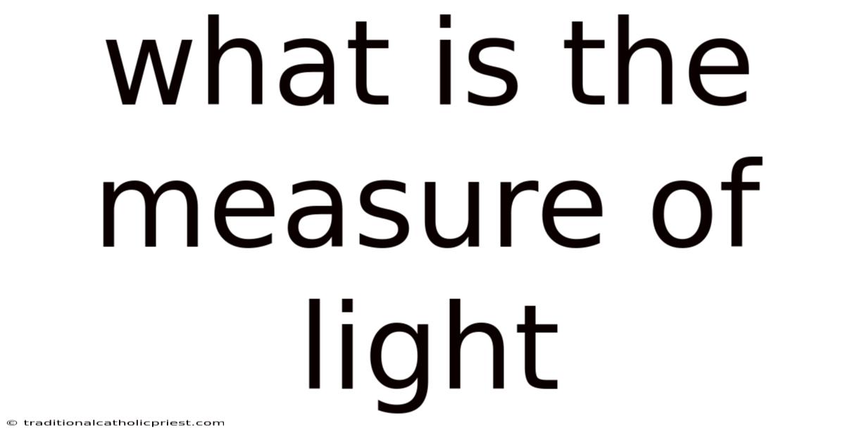 What Is The Measure Of Light