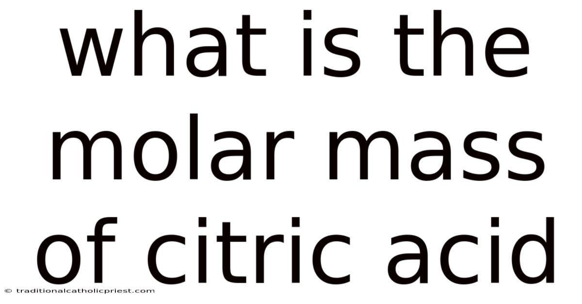 What Is The Molar Mass Of Citric Acid