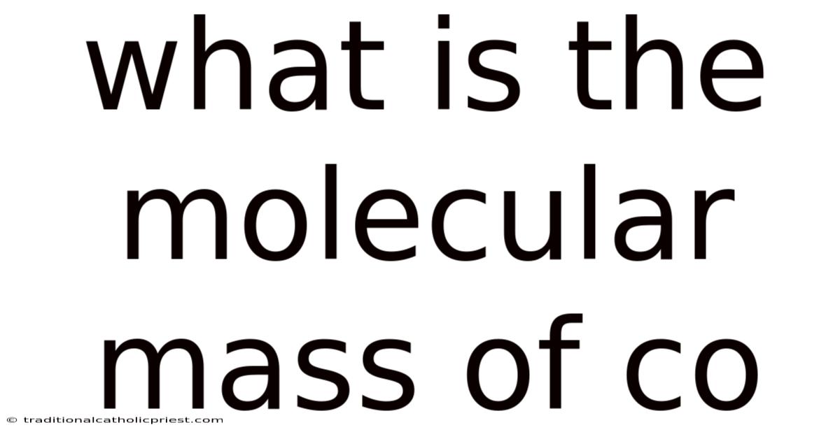 What Is The Molecular Mass Of Co