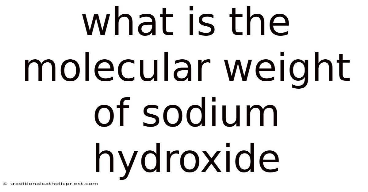 What Is The Molecular Weight Of Sodium Hydroxide