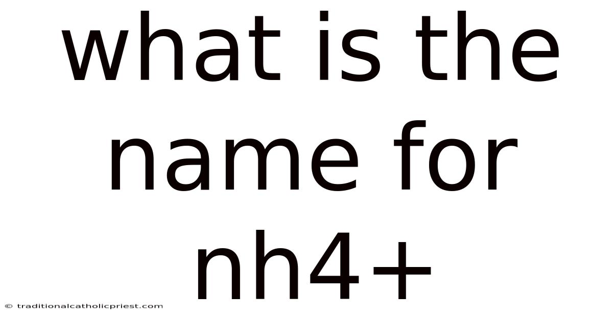 What Is The Name For Nh4+