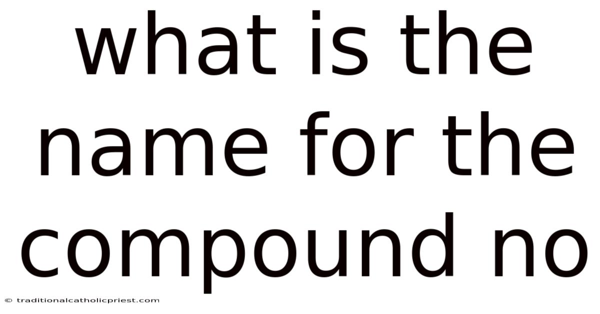 What Is The Name For The Compound No