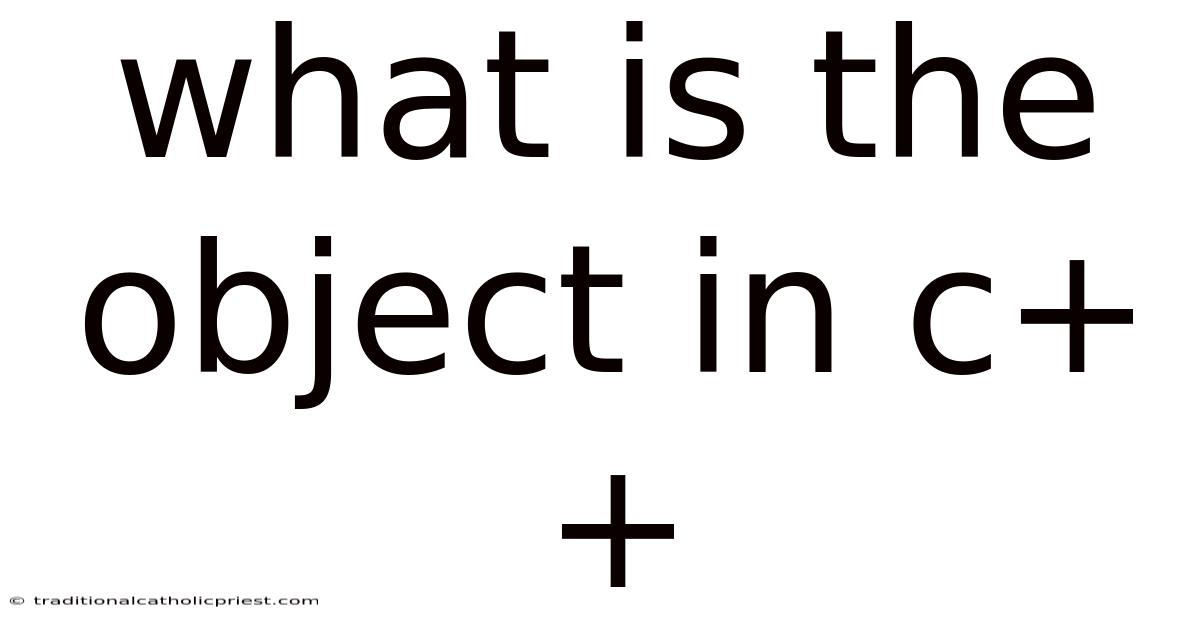 What Is The Object In C++