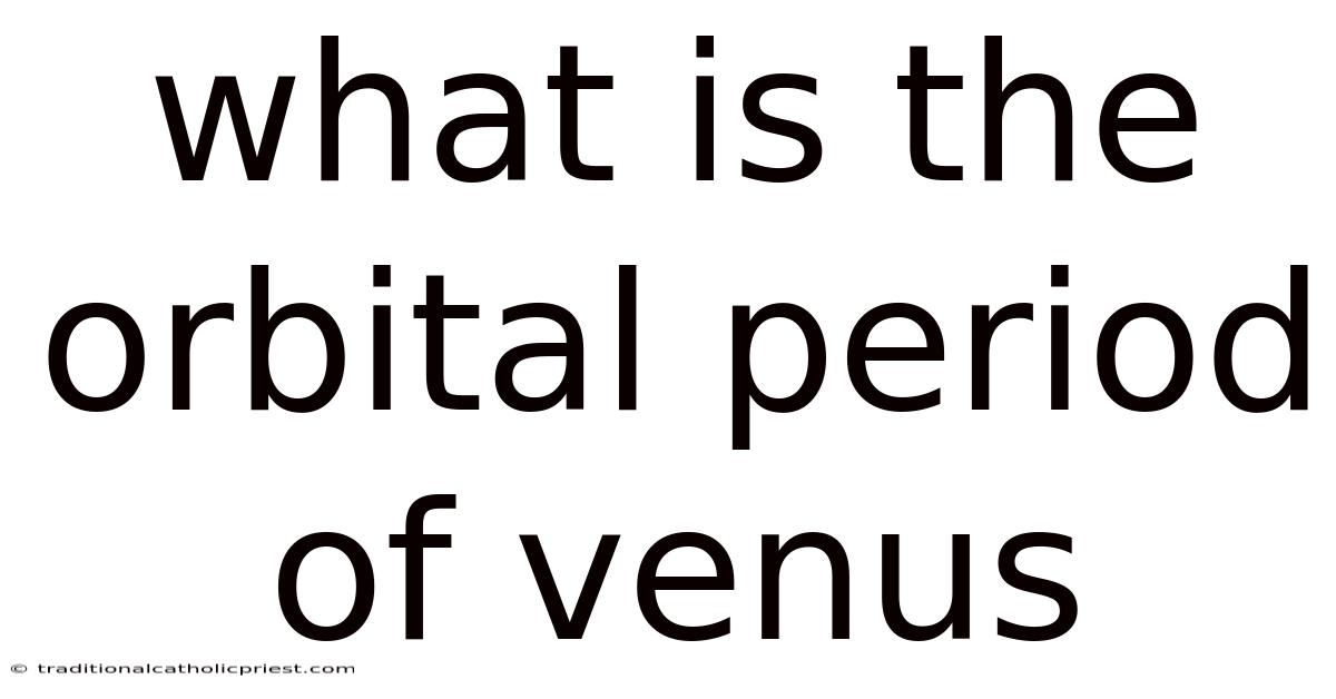 What Is The Orbital Period Of Venus