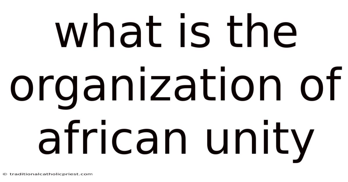 What Is The Organization Of African Unity