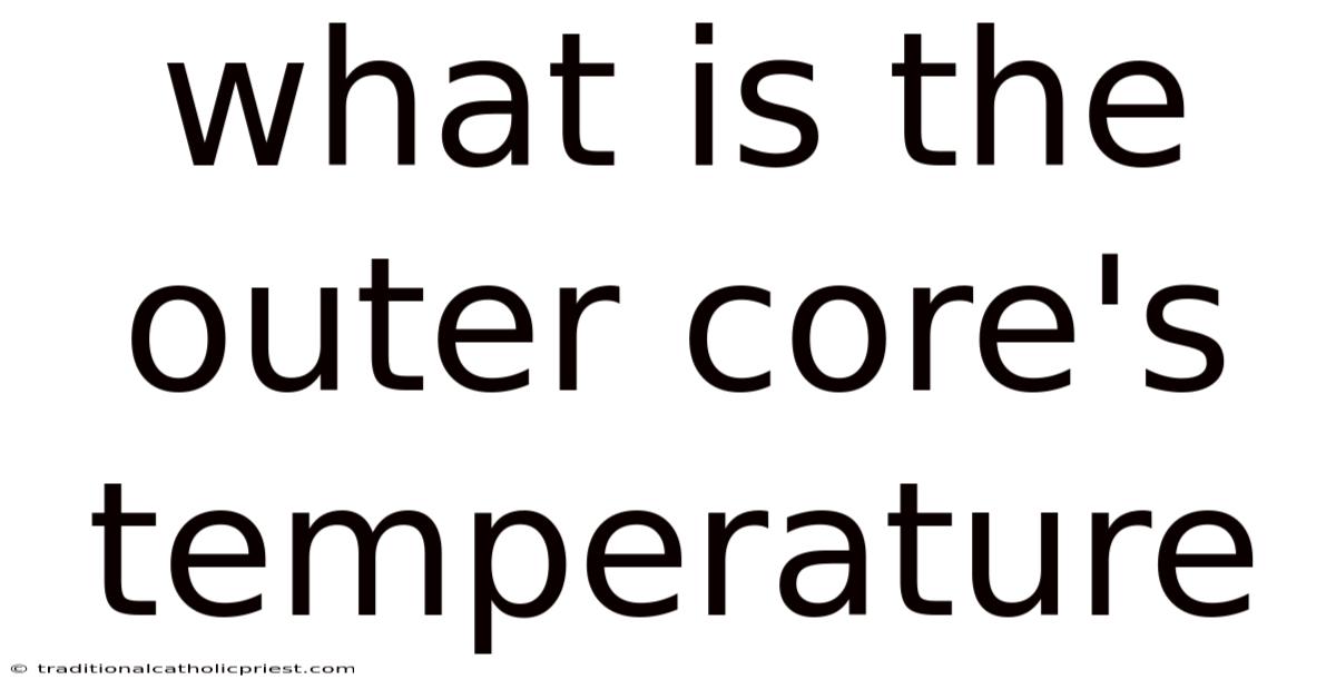 What Is The Outer Core's Temperature