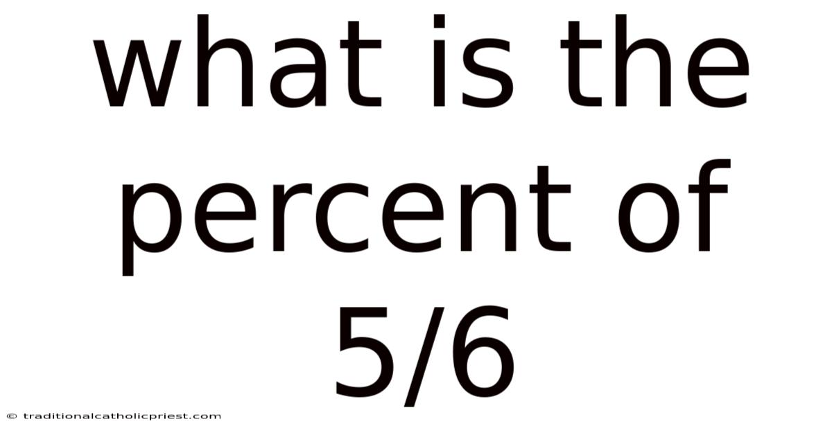 What Is The Percent Of 5/6