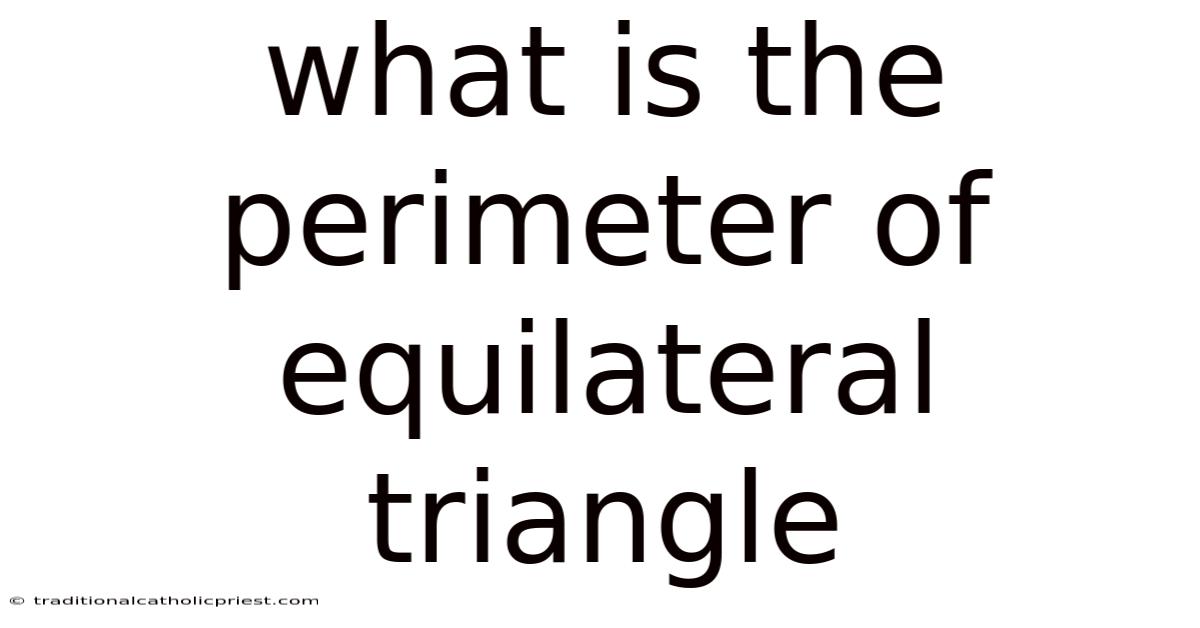 What Is The Perimeter Of Equilateral Triangle