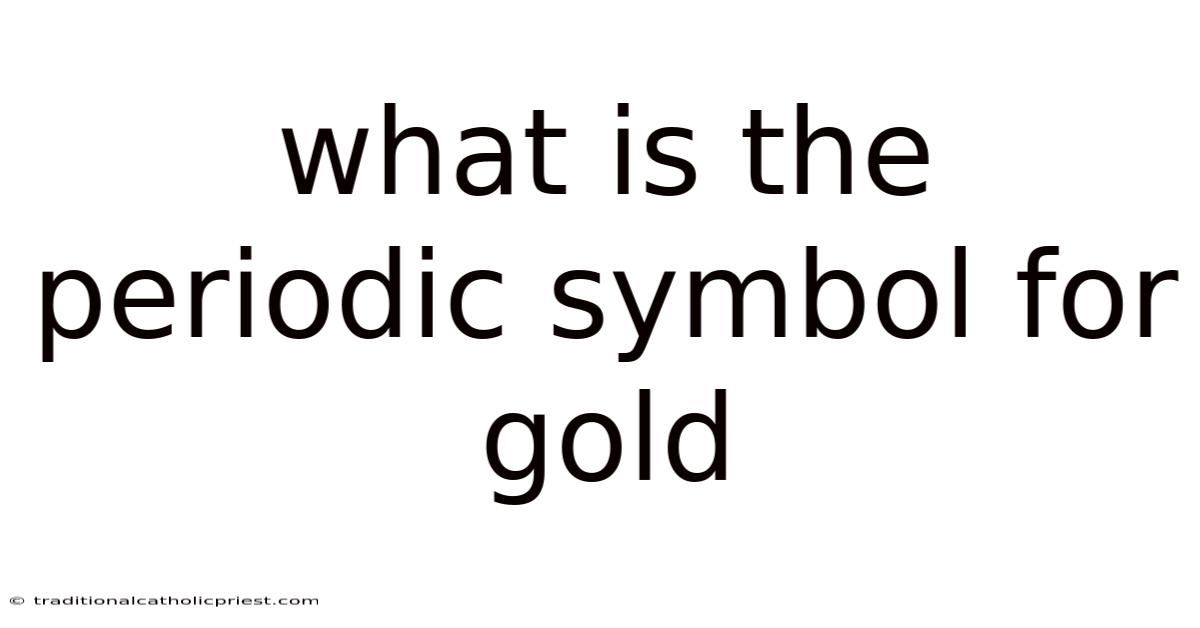 What Is The Periodic Symbol For Gold