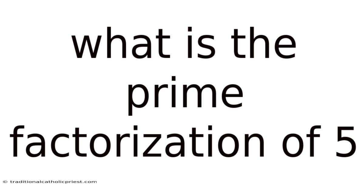 What Is The Prime Factorization Of 5
