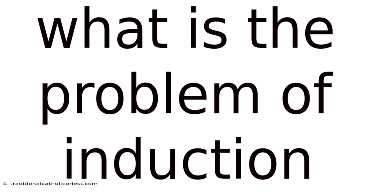 What Is The Problem Of Induction
