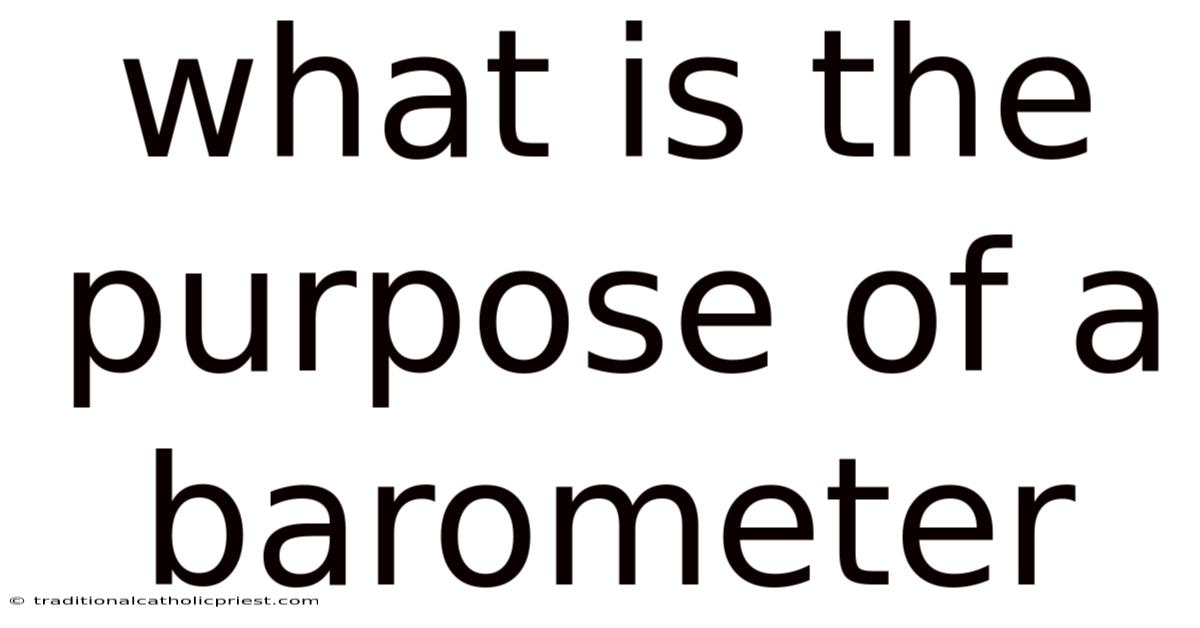 What Is The Purpose Of A Barometer