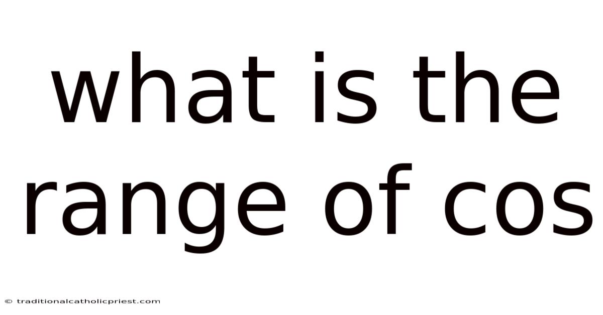 What Is The Range Of Cos