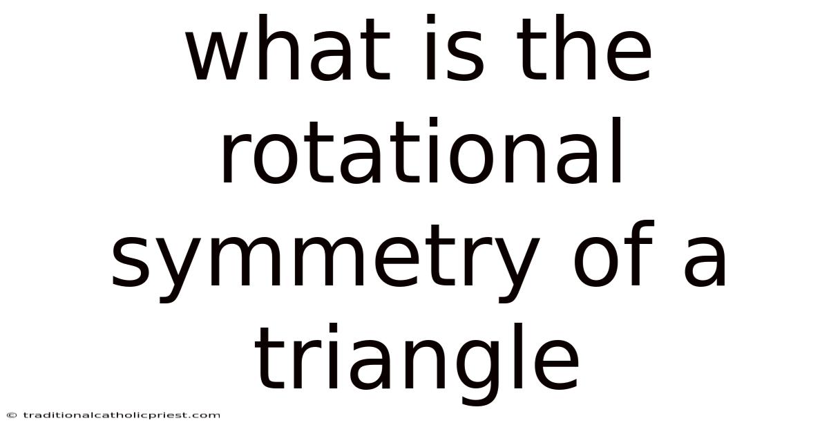 What Is The Rotational Symmetry Of A Triangle