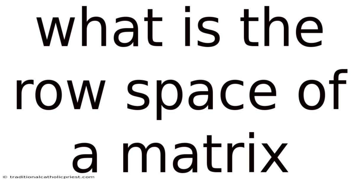 What Is The Row Space Of A Matrix