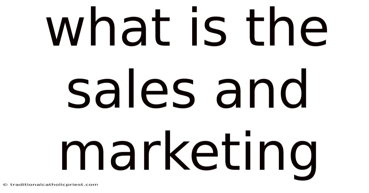 What Is The Sales And Marketing