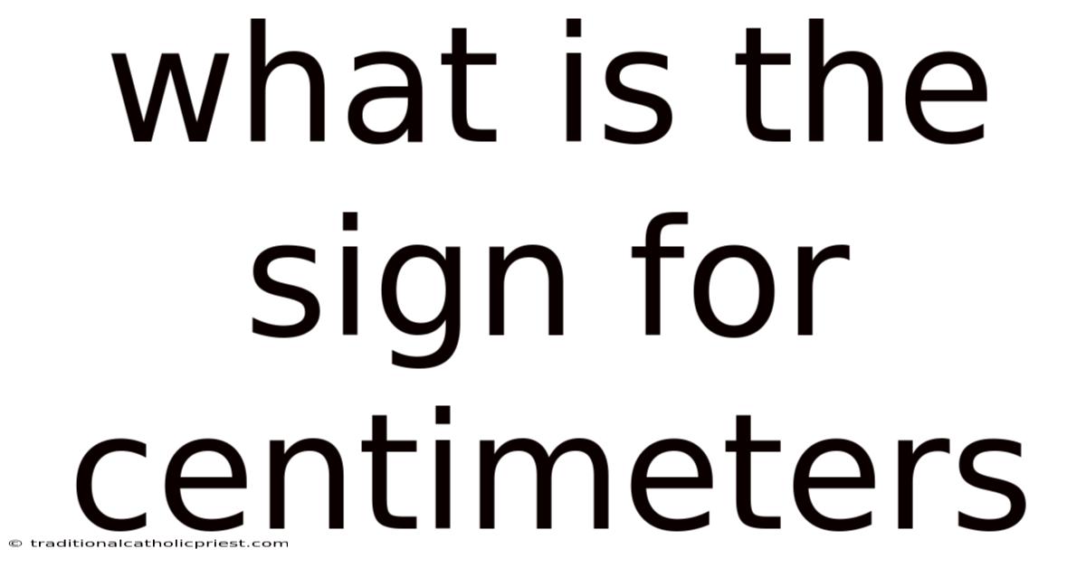 What Is The Sign For Centimeters