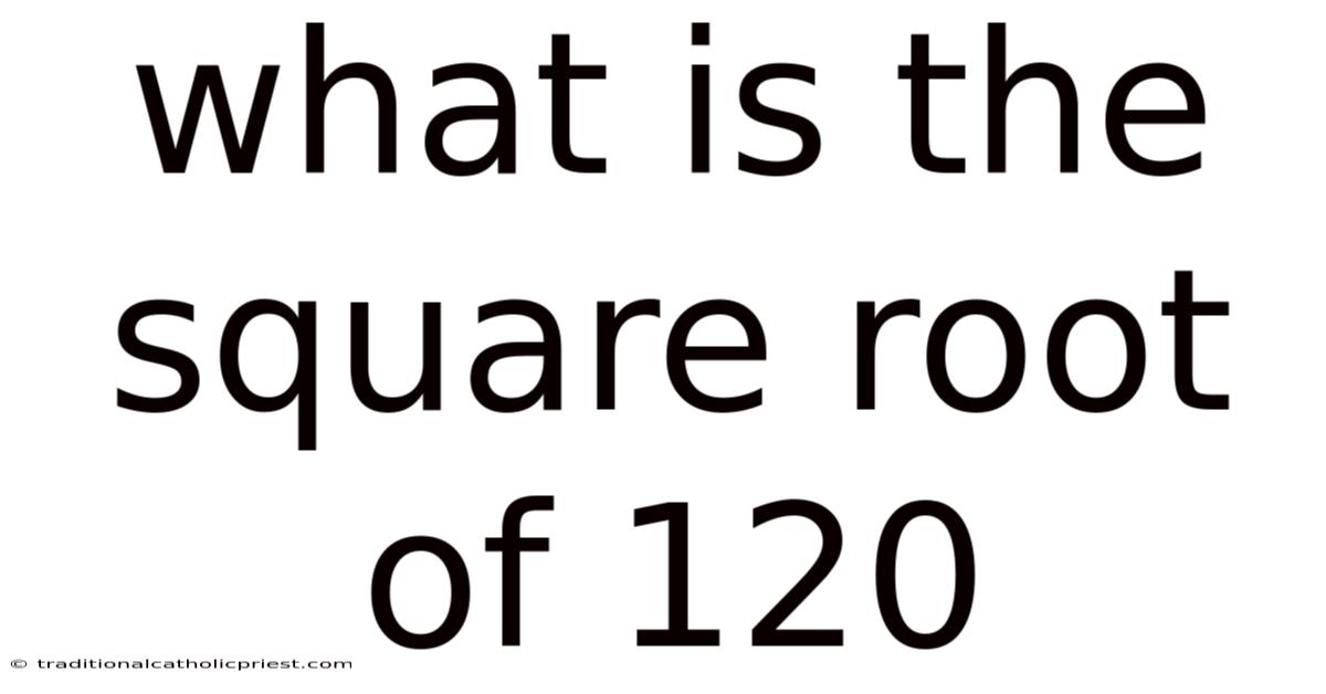 What Is The Square Root Of 120