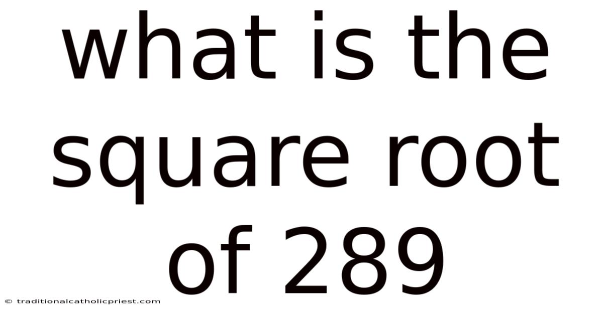 What Is The Square Root Of 289