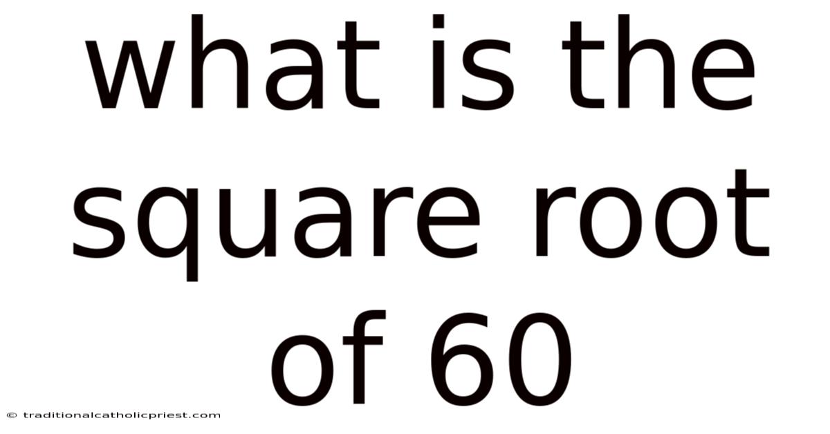 What Is The Square Root Of 60