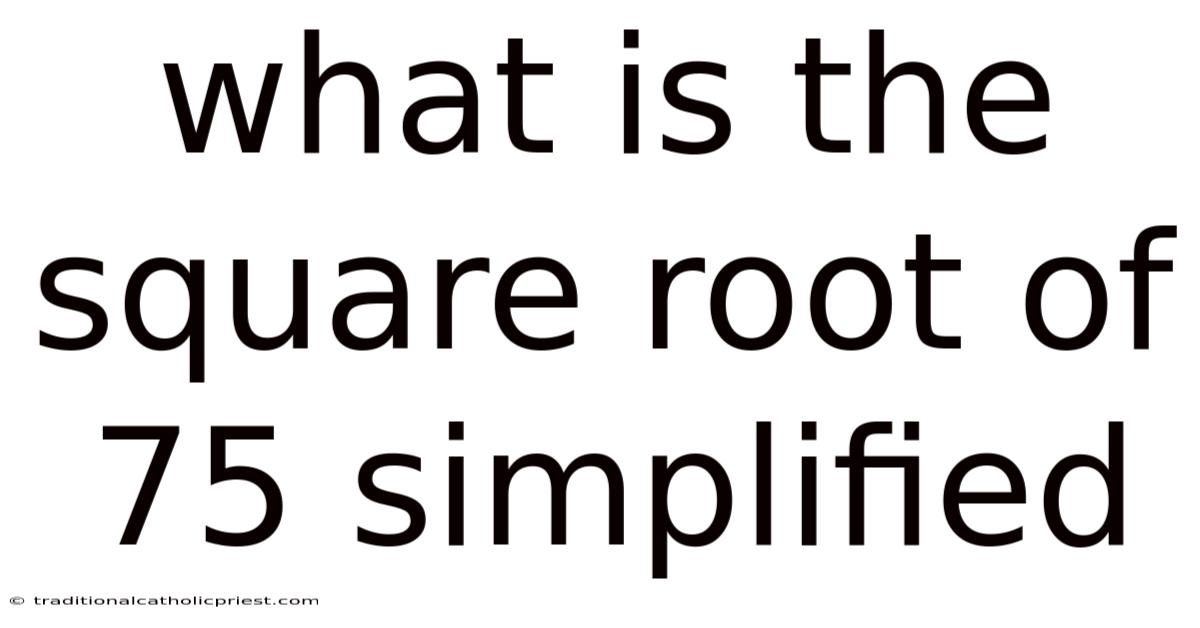 What Is The Square Root Of 75 Simplified