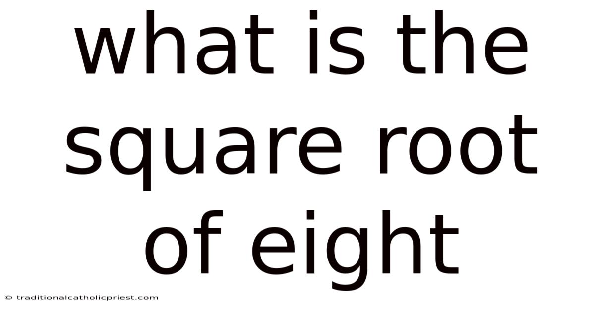 What Is The Square Root Of Eight
