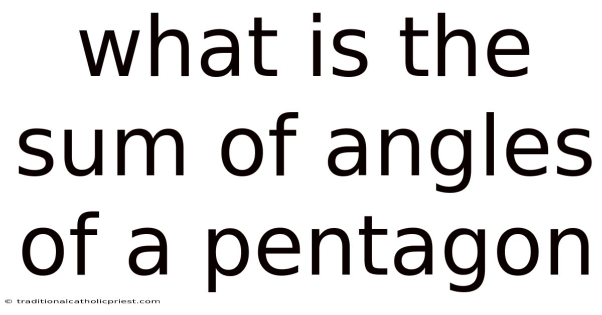 What Is The Sum Of Angles Of A Pentagon