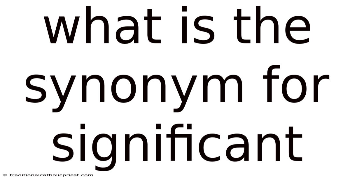What Is The Synonym For Significant