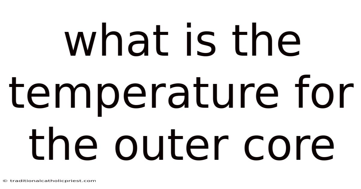 What Is The Temperature For The Outer Core
