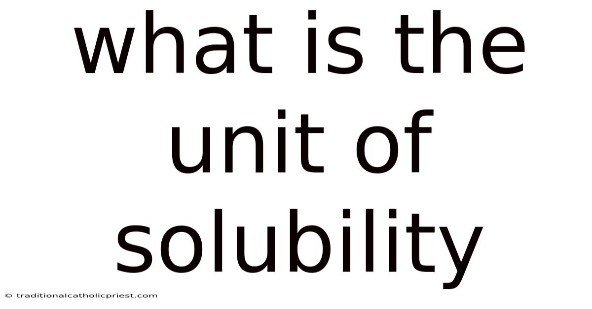 What Is The Unit Of Solubility