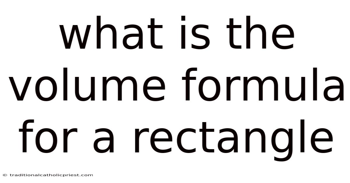 What Is The Volume Formula For A Rectangle