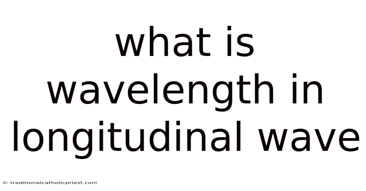 What Is Wavelength In Longitudinal Wave