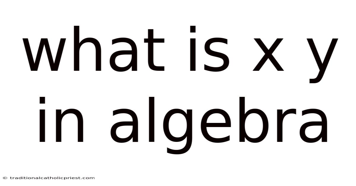 What Is X Y In Algebra