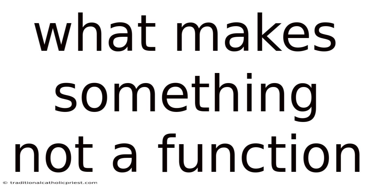 What Makes Something Not A Function