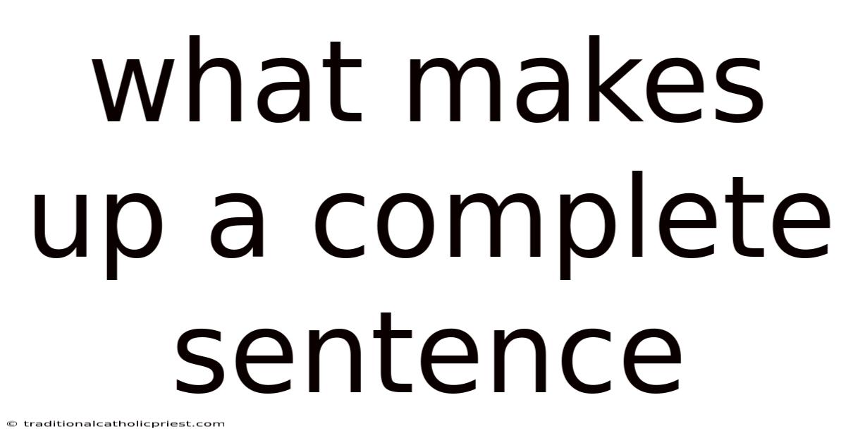 What Makes Up A Complete Sentence