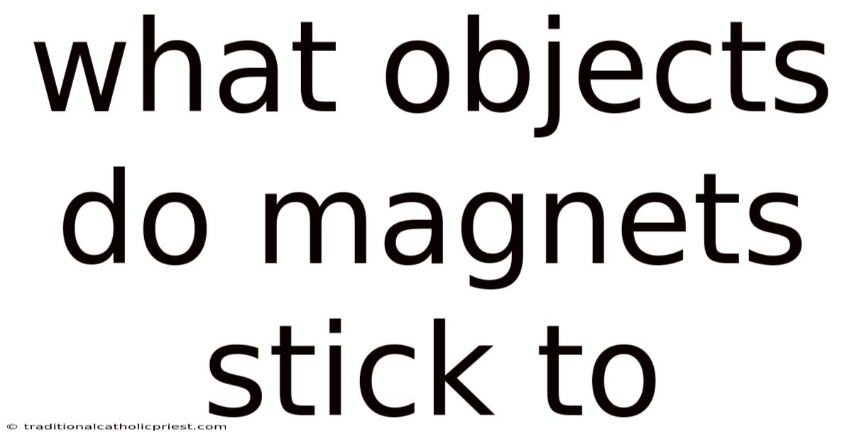 What Objects Do Magnets Stick To