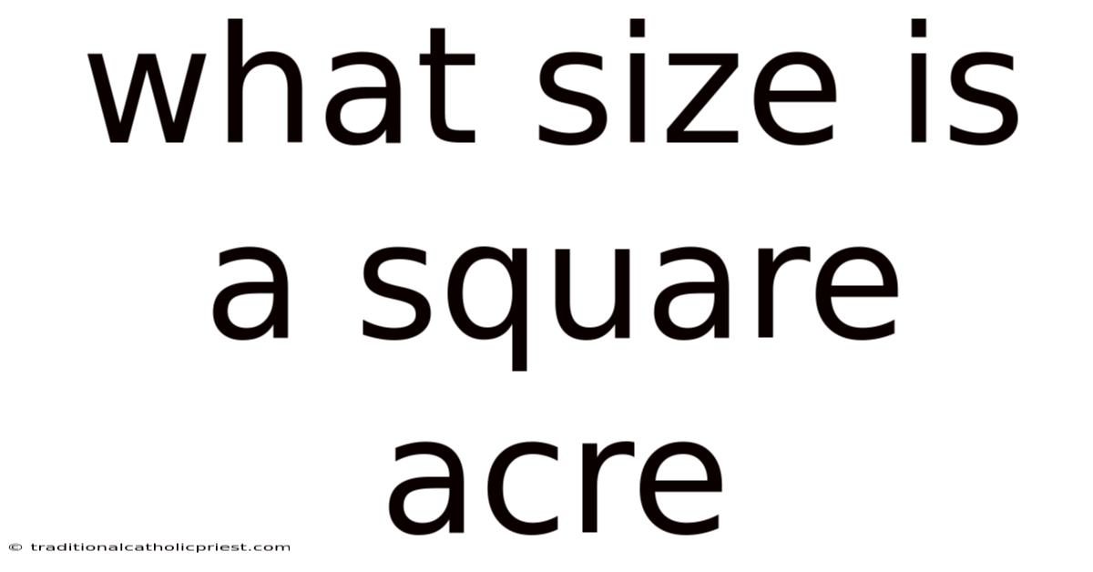 What Size Is A Square Acre