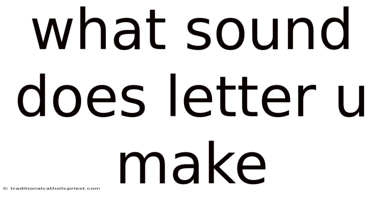 What Sound Does Letter U Make