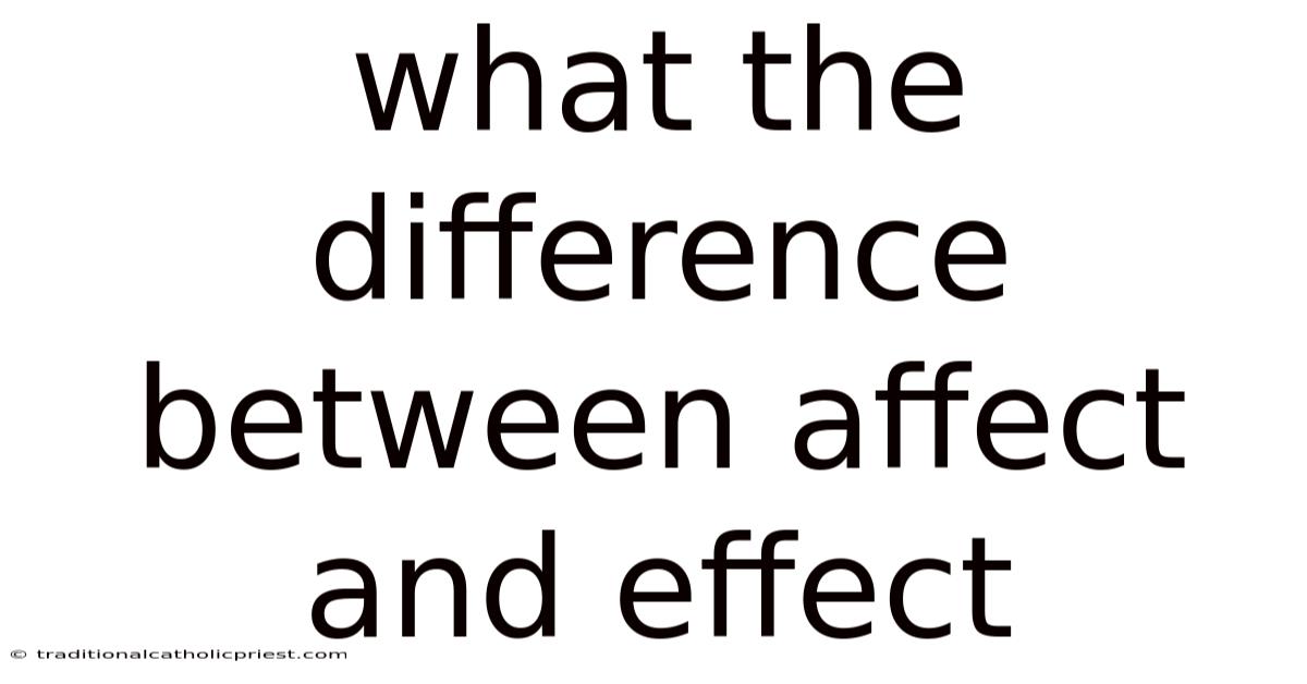 What The Difference Between Affect And Effect
