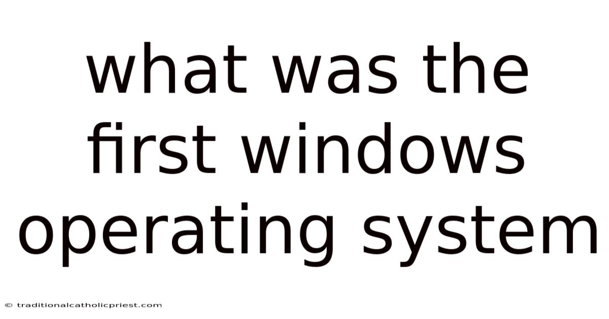 What Was The First Windows Operating System