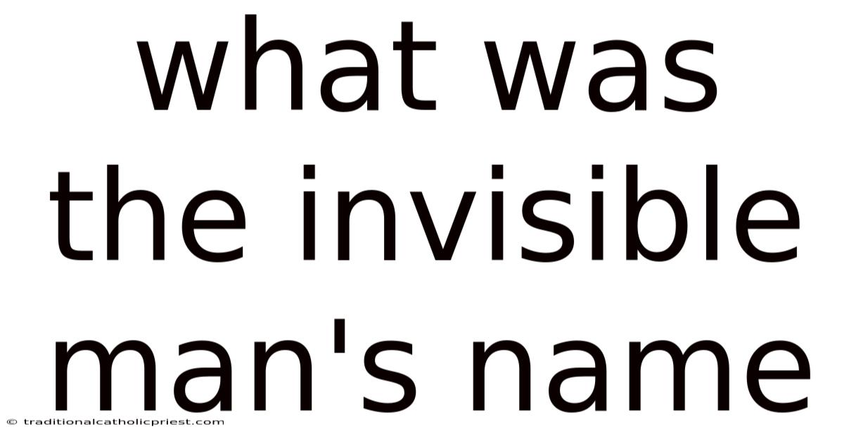 What Was The Invisible Man's Name