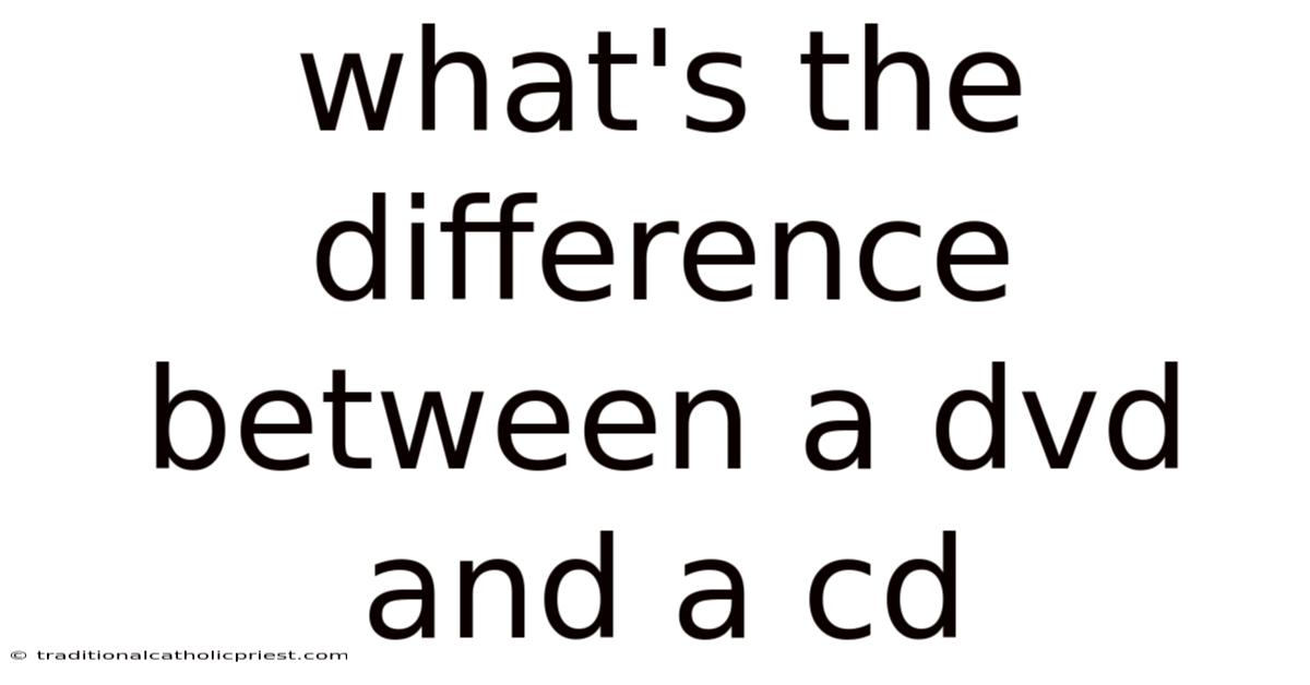 What's The Difference Between A Dvd And A Cd