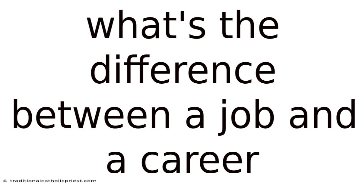 What's The Difference Between A Job And A Career
