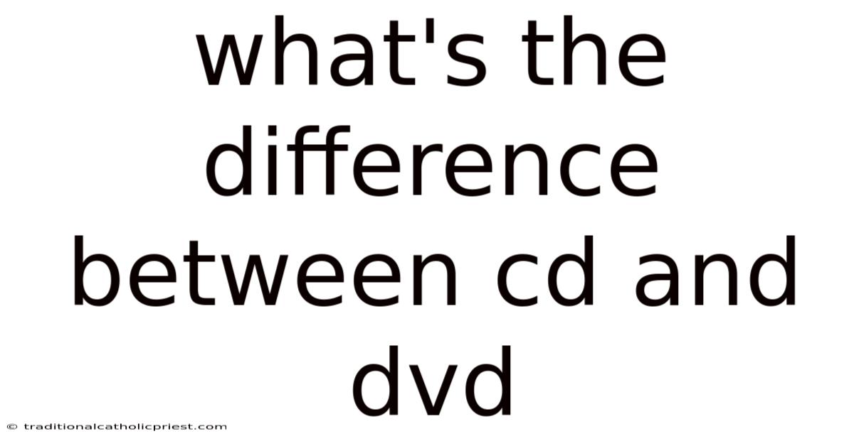 What's The Difference Between Cd And Dvd